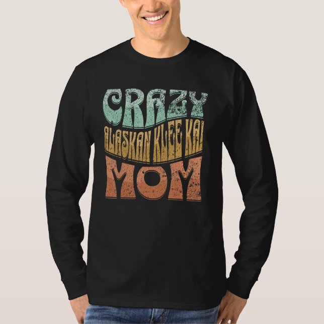 Crazy Alaskan Klee Kai Mom Dog Mom T-Shirt (Vorderseite)