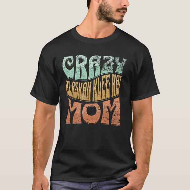 Crazy Alaskan Klee Kai Mom Dog Mom T-Shirt (Vorderseite)