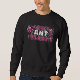 Crazy Ant Lady - Funny Ant Behaltend Sweatshirt