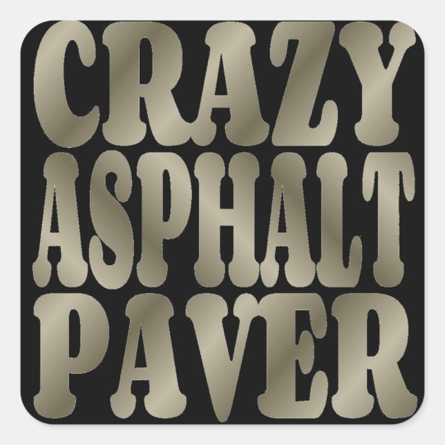 Crazy Asphalt Paver in Silver Quadratischer Aufkleber (Vorderseite)