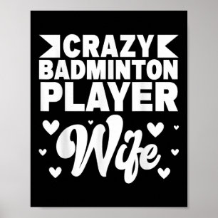 Crazy Badminton Player Ehefrau Shuttle Poster