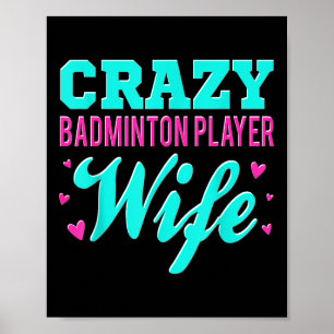Crazy Badminton Player Ehefrau Shuttle Poster