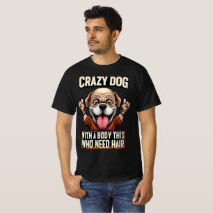 Crazy Bald Dog Shirt – Lustiges Zitat über haarlos