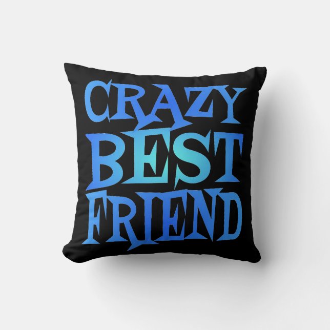 Crazy Best Friend Kissen (Vorderseite)