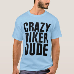 CRAZY BIKER TYP, Motorradfahrer T - Shirt