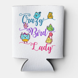 Crazy Bird Lady Bird Owner Lover Vogelbeobachter T Dosenkühler