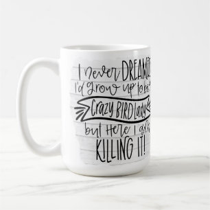 Crazy Bird Lady, tötet sie Kaffeetasse
