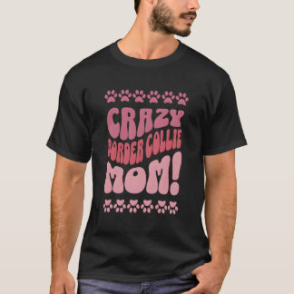 Crazy Border Collie Mama Backprint T-Shirt