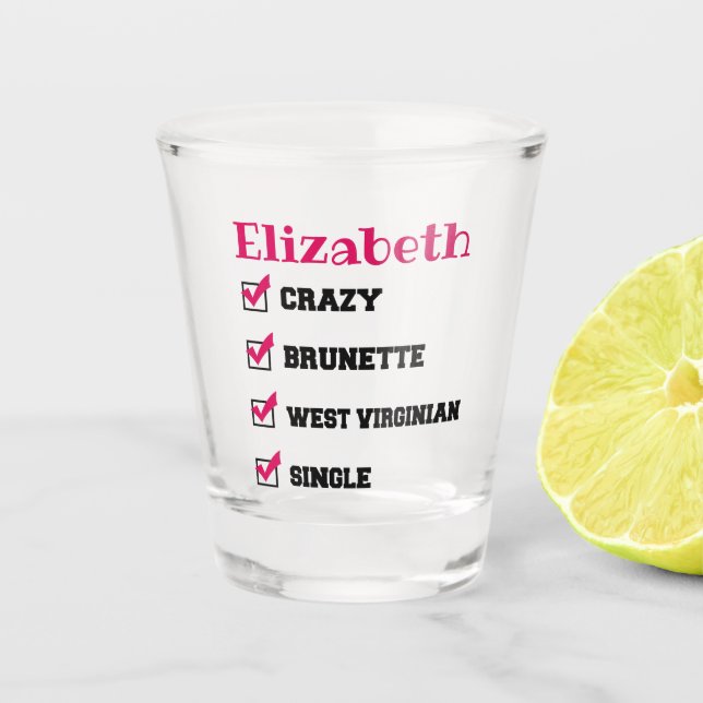Crazy Brünett West Virginia Single mit Namen Schnapsglas (Vorderseite)