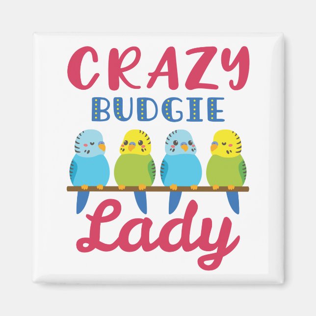 Crazy Budgie Lady Niedlich Funny Parakeet Eigentüm Magnet (Vorne)