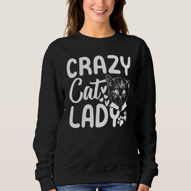 Crazy Cat Lady Cat Owner Cute Cat  I Crazy Cat Lad Sweatshirt (Vorderseite)