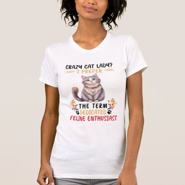 Crazy Cat Lady?cats Liebhaber T-Shirt (Vorderseite)
