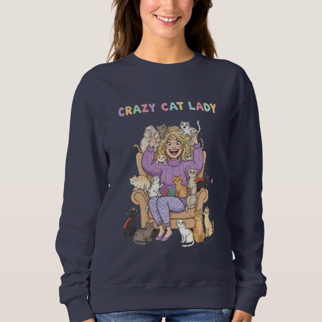 Crazy Cat Lady Fun Sweatshirt (Vorderseite)