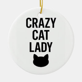Crazy Cat Lady - Funny Cat Lover Geschenk Keramik Ornament