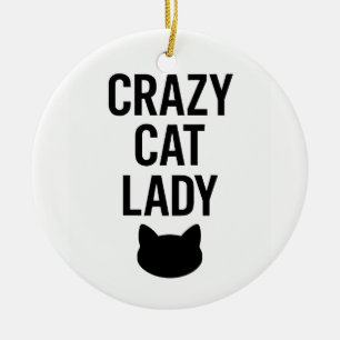 Crazy Cat Lady - Funny Cat Lover Geschenk Keramik Ornament