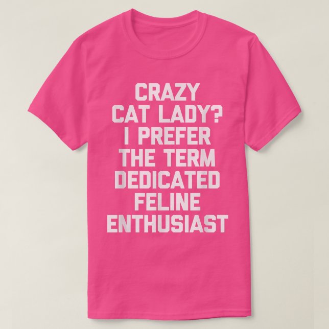 Crazy Cat Lady I Preferate engagierte FelinEnthusi T-Shirt (Design vorne)