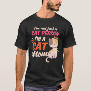 Crazy Cat Mama Nicht nur Cat Person Ich bin Cat T-Shirt