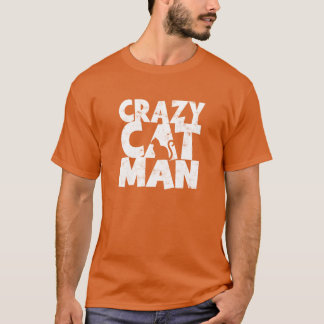 Crazy Cat Man Cat T-Shirt