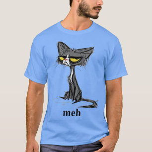 Crazy Cat Meh Gift for Funny Mans Crazy Womens  T-Shirt