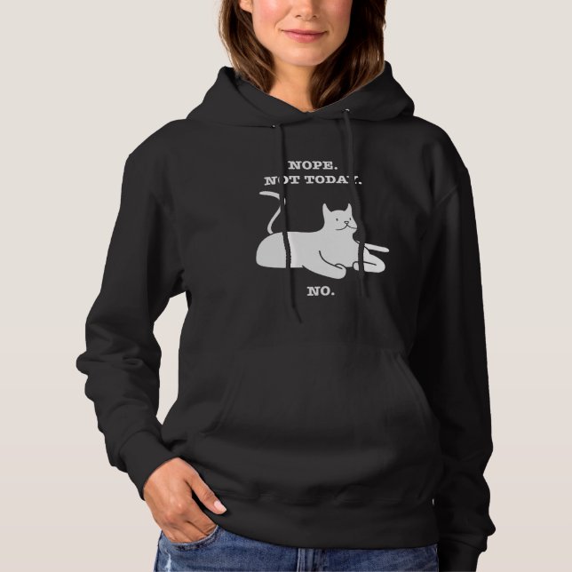 Crazy Cat  NOPE NOT TODAY NO Cat Kitty Kitten Hoodie (Vorderseite)