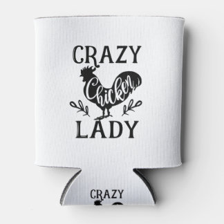 Crazy Chicken Lady Dosenkühler