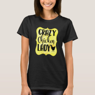 Crazy Chicken Lady Niedlich Rooster Chick Hen Chic T-Shirt