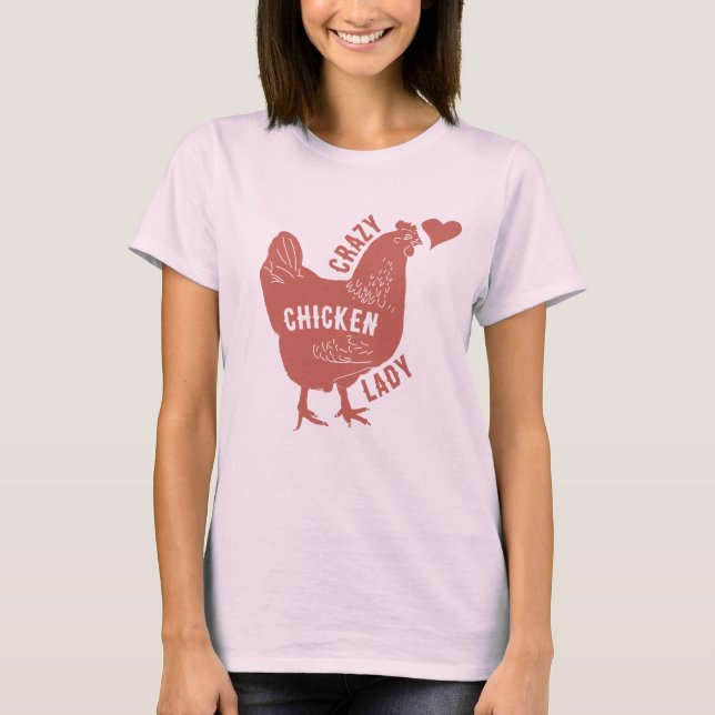 Crazy Chicken Lady T-Shirt (Vorderseite)