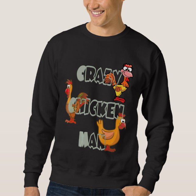 Crazy Chicken Man   Sweatshirt (Vorderseite)