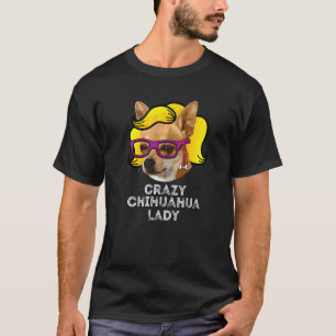 Crazy Chihuahua Lady Liebe Chihuahua Mama Wig T-Shirt
