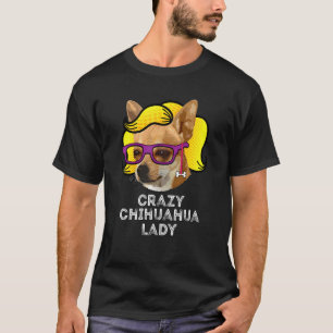 Crazy Chihuahua Lady Liebe Chihuahua Mama Wig T-Shirt