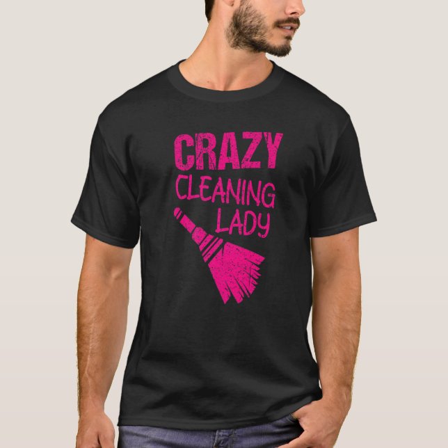 Crazy Cleaning Lady Housekeepers Haushaltshilfe Se T-Shirt (Vorderseite)