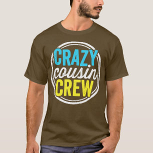 Crazy Cousin Crew Funny Family Wiedersehen Vacatio T-Shirt