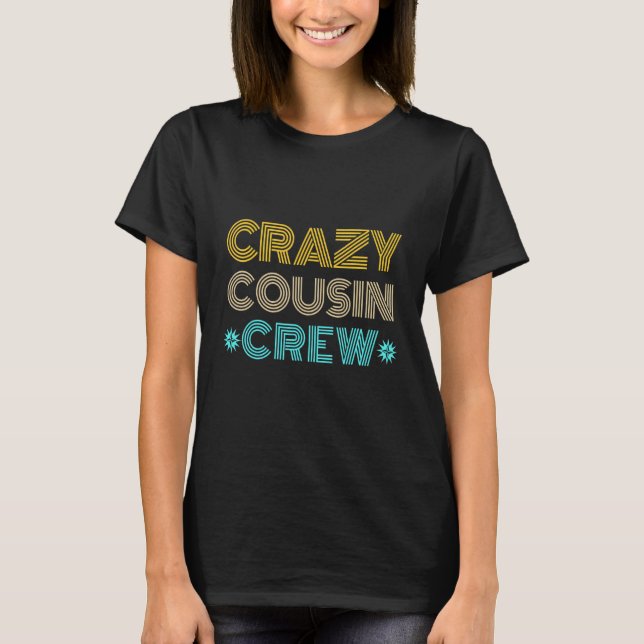 Crazy Cousin Crew T-Shirt (Vorderseite)