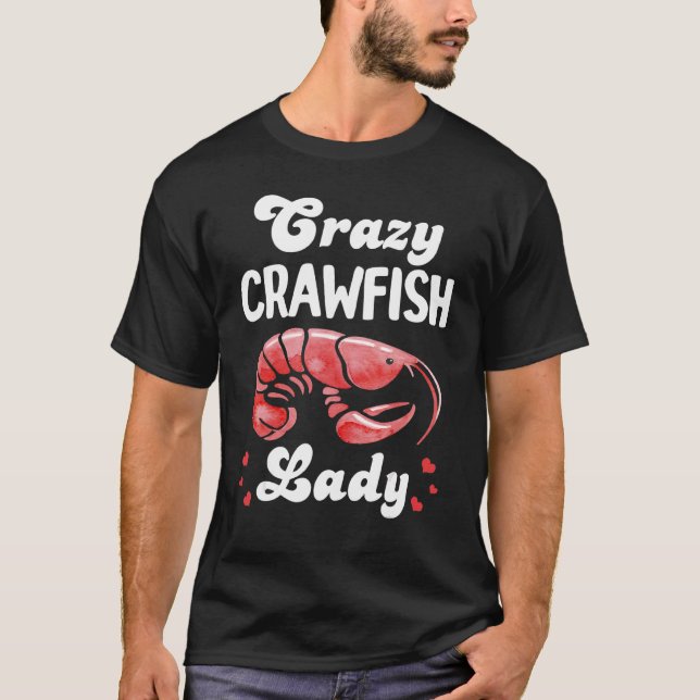 Crazy Crawfish Lady Crayfish 1 T-Shirt (Vorderseite)