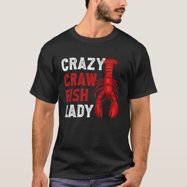Crazy Crawfish Lady Crayfish T-Shirt (Vorderseite)