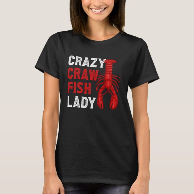Crazy Crawfish Lady Crayfish T-Shirt (Vorderseite)