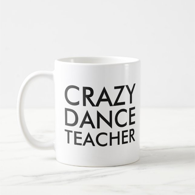 Crazy Dance Teacher Gift Tasse (Links)