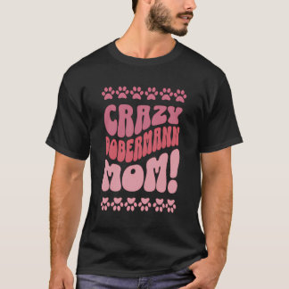 Crazy Dobermann Mama Backprint T-Shirt