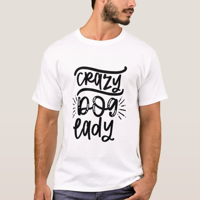 Crazy Dog Lady T- T-Shirt (Vorderseite)
