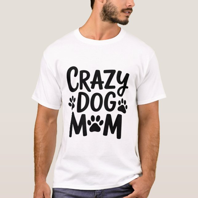Crazy Dog Mama Shirt (Vorderseite)