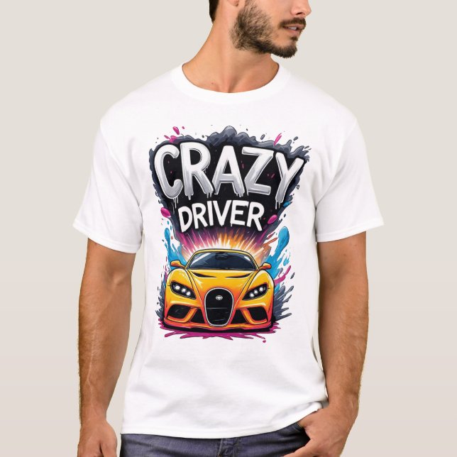 Crazy Driver: Vibrant Graffiti Art T-Shirt (Vorderseite)