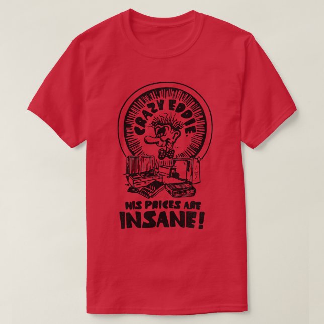 Crazy Eddie ist Insane T-Shirt (Design vorne)