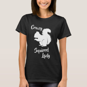 Crazy Eichhörnchen Lady Funny Squirrel Spaß Shirt