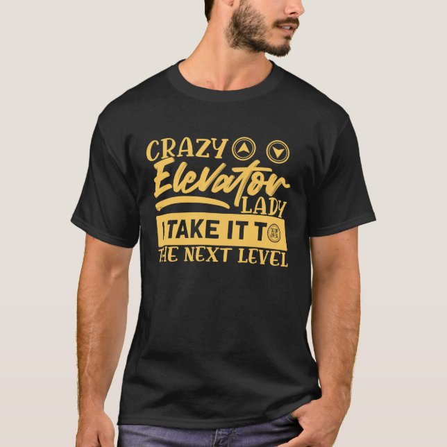 Crazy Elevator Lady Elevator Mechanics Elevator El T-Shirt (Vorderseite)