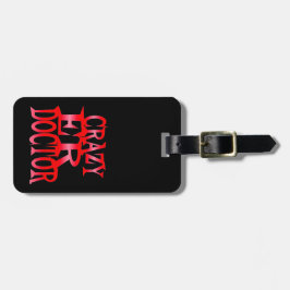 Crazy Emergency Room Doctor Gepäckanhänger