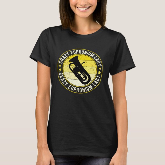 Crazy Euphonium Lady Euphoniumist T-Shirt (Vorderseite)