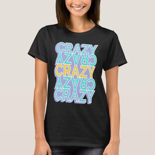 Crazy farbenfrohe Worte T-Shirt (Vorderseite)