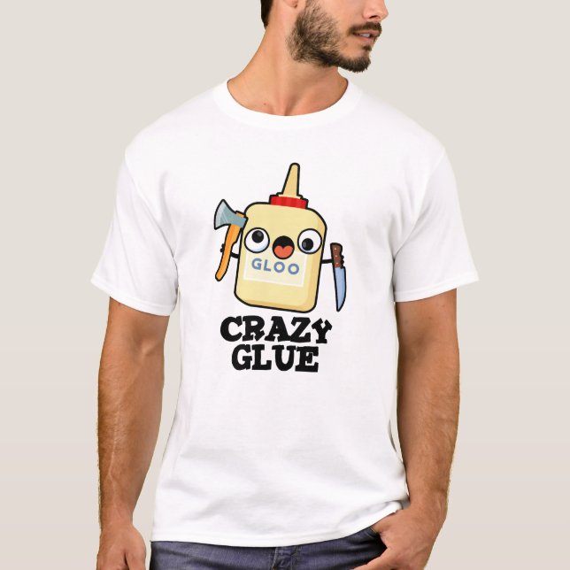 Crazy Glue Funny Super Glue Pub T-Shirt (Vorderseite)