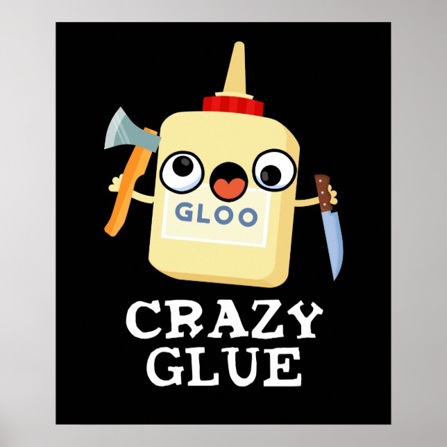 Crazy Glue Funny Super Glue Pun Dark BG Poster (Vorne)