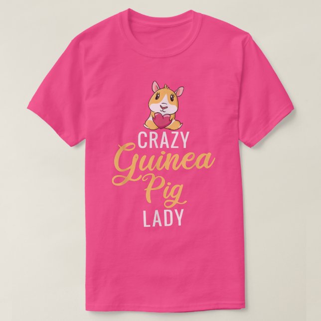 Crazy Guinea Pig Lady Piggy Lover 601  T-Shirt (Design vorne)